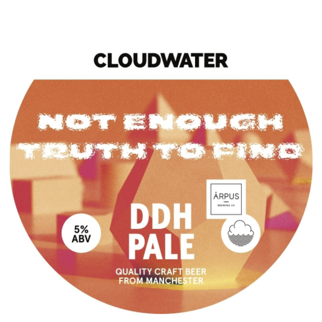 DDH Pale - Pas assez de vérité à trouver - Cloudwater - 5%